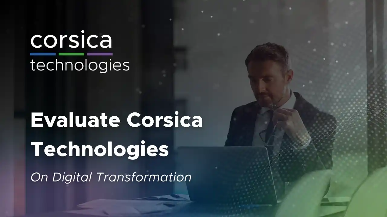 Evaluate Corsica Technologies on digital transformation